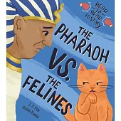 The Pharaoh vs. the Felines