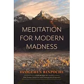 Dzogchen: Meditation for Modern Madness
