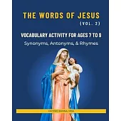 THE WORDS OF JESUS (Vol. 2): Vocabulary Activity For Ages 7 to 9