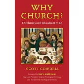 Why Church?: Christianity as It Was Meant to Be