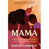 Mama: A Queer Black Woman’s Story of a Family Lost and Found
