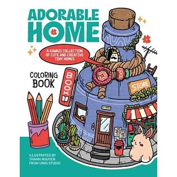 Adorable Home Coloring Book: A Kawaii Collection of Cute and Creative Tiny Homes (Coloring Book for Adults)
