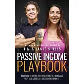 Passive Income Playbook: Leverage Build-To-Rent Real Estate to Buy Back Your Time & Create a Legendary Family Life