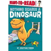 Nothing Scares a Dinosaur: Ready-To-Read Level 1
