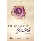 God Called Her Josiah: 2nd Edition