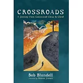 Crossroads: A Journey from Communist China to Christ