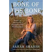 Bone of the Bone: Essays on America from a Daughter of the Working Class, 2013-2024