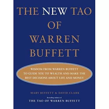 The New Tao of Warren Buffett: Wisdom from Warren Buffett to Guide You to Wealth and Make the Best Decisions about Life and Money