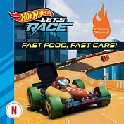Hot Wheels Let’s Race: Fast Food, Fast Cars!