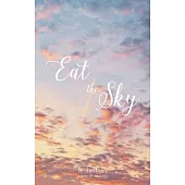 Eat the Sky: poems & musings