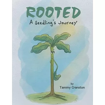 Rooted: A Seedling’s Journey