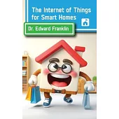 The Internet of Things for Smart Homes: A comprehensive and practical book that shows how to use IoT devices and sensors to create smart and connected