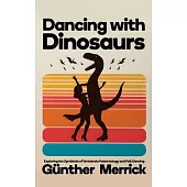 Dancing with Dinosaurs