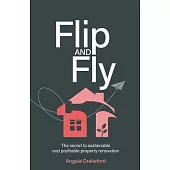 Flip and Fly: The secret to sustainable and profitable property renovation