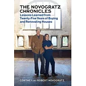 The Novogratz Chronicles: Lessons Learned from Twenty-Five Years of Buying and Renovating