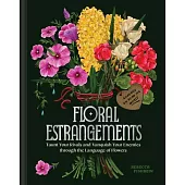 Floral Estrangements: Blooms to Taunt Your Rivals and Vanquish Your Enemies