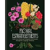 Floral Estrangements: Blooms to Taunt Your Rivals and Vanquish Your Enemies