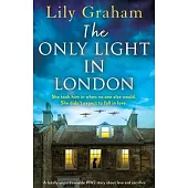 The Only Light in London: A totally unputdownable WW2 story about love and sacrifice
