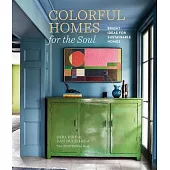Colorful Homes for the Soul: Bright Ideas for Sustainable Homes