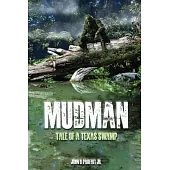 Mudman: Tale of a Texas Swamp
