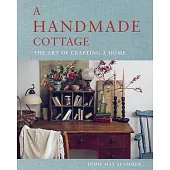 A Handmade Cottage: The Art of Crafting a Home