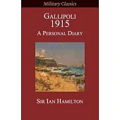 Gallipoli 1915: A Personal Diary