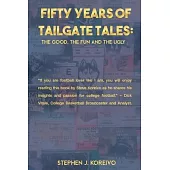Fifty Years of Tailgate Tales: The Good, the Fun and the Ugly