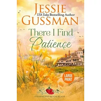 There I Find Patience (Strawberry Sands Beach Romance Book 8) (Strawberry Sands Beach Sweet Romance) Large Print Edition