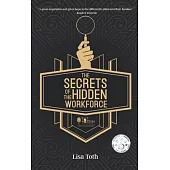The Secrets of the Hidden Workforce