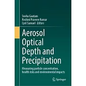 Aerosol Optical Depth and Precipitation: Measuring Particle Concentration, Health Risks and Environmental Impacts