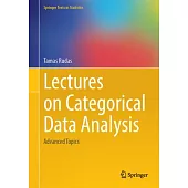Lectures on Advanced Topics in Categorical Data Analysis