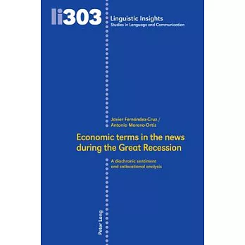 Economic Terms in the News During the Great Recession: A Diachronic Sentiment and Collocational Analysis