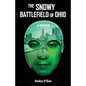 The Snowy Battlefield of Ohio: A Memoir