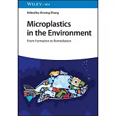 Microplastics in the Environment: From Formation to Remediation