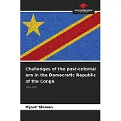 Challenges of the post-colonial era in the Democratic Republic of the Congo