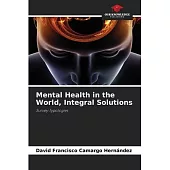 Mental Health in the World, Integral Solutions