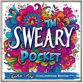 Sweary Coloring Book Pocket: Swear Coloring Book for Adults, Sweary Coloring Books Unleashed in a Portable, Mini, Minimalist Art Experience with Sw
