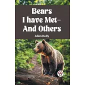 Bears I Have Met-And Others