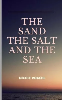 The sand the salt and the sea