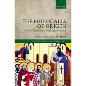 The Philocalia of Origen: A New Translation with Annotations