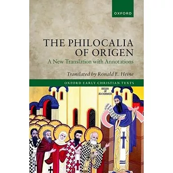 The Philocalia of Origen: A New Translation with Annotations