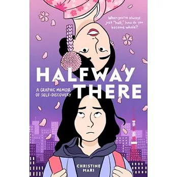 Halfway There: A Graphic Memoir of Self-Discovery