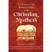 Counsels of Perfection for Christian Mothers