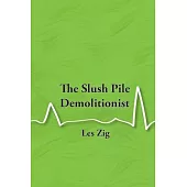 The Slush Pile Demolitionist