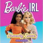 Barbie Irl (in Real Life): She’s Just Like Us