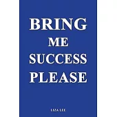 Bring Me Success Please