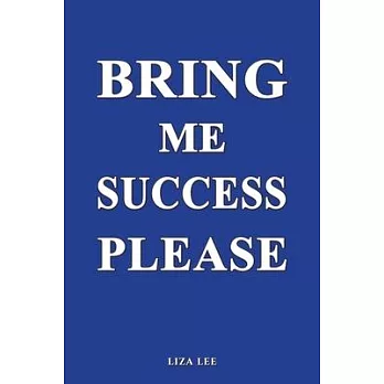 Bring Me Success Please