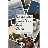 Remember I Left You Each Other: The Spring Edition