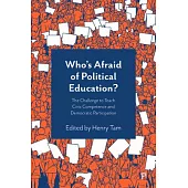 Who’s Afraid of Political Education: The Challenge to Teach Civic Competence and Democratic Participation