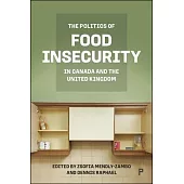 The Politics of Food Insecurity and Food Poverty in Canada and the United Kingdom